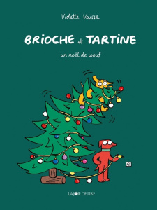 Brioche et Tartine : Un Noël de wouf - Vaïsse Violette