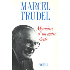 MEMOIRES D'UN AUTRE SIECLE - TRUDEL MARCEL