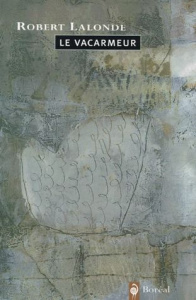 Le vacarmeur. Notes sur l'art de voir, de lire et d'écrire - Lalonde Robert