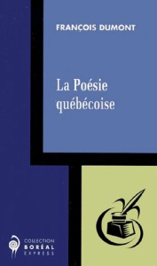 LA POESIE QUEBECOISE - Dumont François