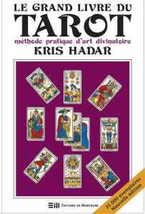 Le grand livre du Tarot. Méthode pratique d'art divinatoire, 2e édition - Hadar Kris