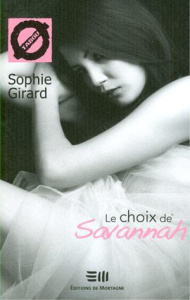 Le choix de Savannah - Girard Sophie