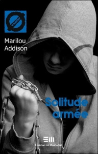 Solitude armée - Addison Marilou