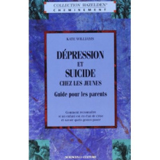 Dépression et suicide chez les jeunes. Guide pour les parents - Williams Anderson-Sweeney