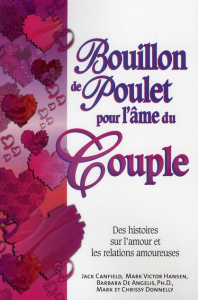 Bouillon de Poulet pour l'âme du couple. Des histoires sur l'amour et les relations amoureuses - Canfield Jack ; Hansen Mark Victor ; De Angelis Ba