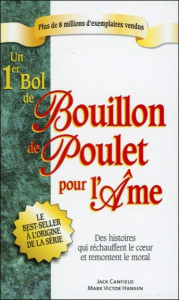 Un 1er Bol de Bouillon de poulet pour l'âme - Canfield Jack ; Hansen Mark Victor ; Ouellet Denis