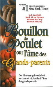 Bouillon de poulet pour l'âme des Grands-parents - Canfield Jack ; Hansen Mark Victor ; McCarty Melad