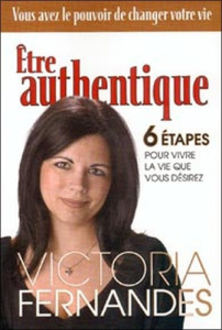 Etre authentique - Fernandes Victoria,Thivierge Renée
