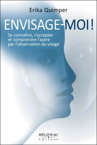 Envisage-moi ! Se connaître, s'accepter et comprendre l'autre par l'observation du visage - Quimper Erika