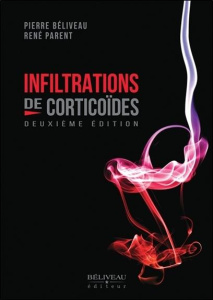 Infiltrations de corticoïdes. 2e édition - Béliveau Pierre ; Parent René
