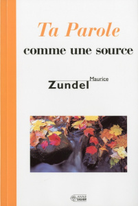 Ta parole comme une source - Zundel Maurice