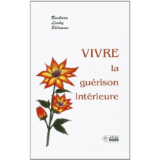 Vivre la guérison intérieure - Shlemon Barbara