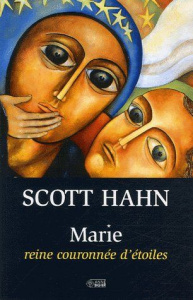 Marie. Reine couronnée d'étoiles - Hahn Scott ; Tremblay Edouard ; Chevalier Marie-Th
