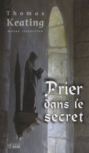 Prier dans le secret - Keating Thomas