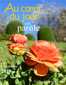 Au coeur du jour une parole. Calendrier, Edition 2019 - Charbonneau Robert ; Sergent Véronique