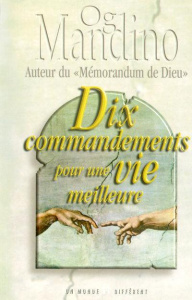 Dix commandements pour une vie meilleure - Mandino Og
