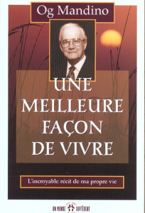 Une meilleure façon de vivre - Mandino Og