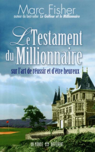 Le testament du millionnaire - Fischer Marc
