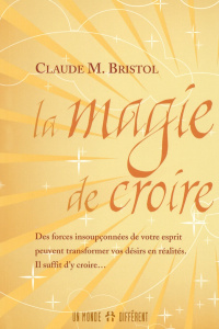 La magie de croire - Bristol Claude