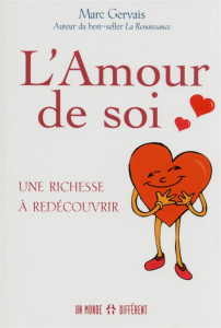 L'Amour de soi. Une richesse à redécouvrir - Gervais Marc