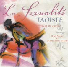 La sexualité taoïste / Livre de chevet - Bing Xiang , Tardif Marie-Josée