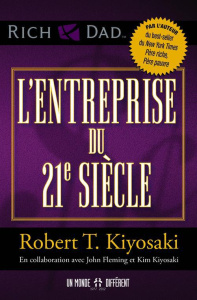 L'entreprise du 21e siècle - Kiyosaki Robert ; Fleming John ; Kiyosaki Kim ; Ro