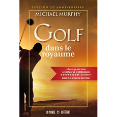 Golf dans le royaume. Edition 25e anniversaire - Murphy Michael ; Manseau Jean-Pierre ; Fischer Mar
