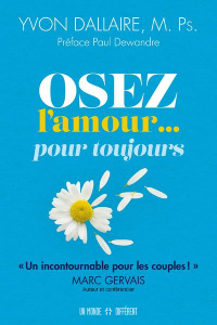 Osez l'amour... pour toujours - Dallaire Yvon ; Dewandre Paul