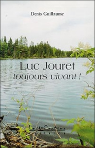 LUC JOURET. Toujours vivant ! - Guillaume Denis