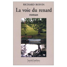 LA VOIE DU RENARD. Un parcours de l'unité, du corps, du coeur et de l'esprit - Boivin Richard