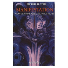 Manifestation. Conversations avec l'Archange Michel - El Nour Michael