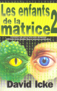 Les enfants de la matrice. Tome 2 - Icke David