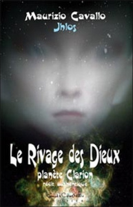 Le rivage des dieux. Récit authentique d'un enlèvement - Cavallo Maurizio ; Ciarrocchi Vittoria ; Périer Fr