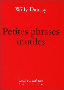 Petites phrases inutiles - Daussy Willy
