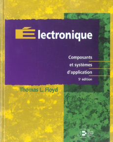 Electronique : composants et systèmes d'application. 5e édition - Floyd Thomas ; Breton Daniel ; Champagne Alain ; V