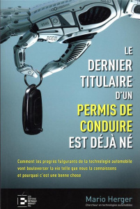 Le dernier titulaire d'un permis de conduire est déjà né. Comment les progrès fulgurants de la techn - Herger Mario