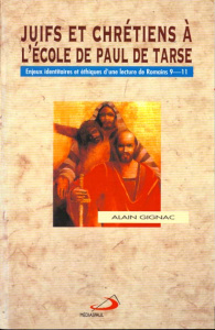 Juifs et chrétiens à l'école de Paul de Tarse. Enjeux identitaires et éthiques d'une lecture de Roma - Gignac Alain