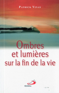 Ombres et lumières sur la fin de la vie - Vinay Patrick