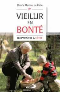 Vieillir en bonté. Du paraître à l'être - Martinez de Pison Ramon