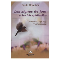 Les signes de jour et les lois spirituelles - Boucher Paule
