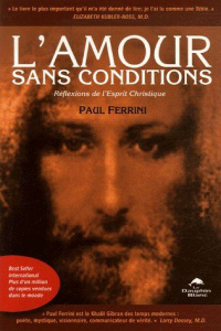 L'Amour sans conditions. Réflexions de l'Esprit Christique - Ferrini Paul