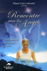 RENCONTRE AVEC LES ANGES - LABONTE MARIE-LISE