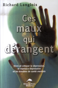 Ces maux qui dérangent... - Langlois Richard,Forest André