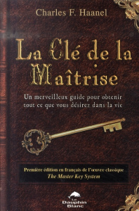 La clé de la maîtrise - Haanel Charles