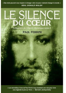 Le silence du coeur / Tome 2, reflexion de l'Esprit christique - Ferrini Paul