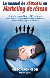 MANUEL DE REUSSITE EN MARKETING DE RESEAU - JOHNSON HILTON