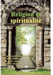 Religion et spiritualité. Mieux comprendre leurs rôles et découvrir leur influence sur notre santé e - Roche de Coppens Peter
