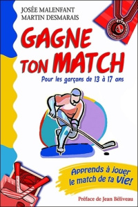 Gagne ton match ! - Malenfant Josée, Desmarais Martin,Béliveau Jean