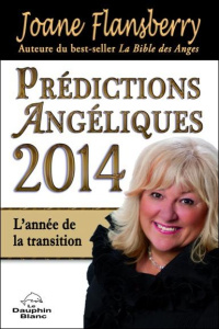 PREDICTIONS ANGELIQUES 2014 - L'ANNEE DE LA TRANSITION - FLANSBERRY JOANE