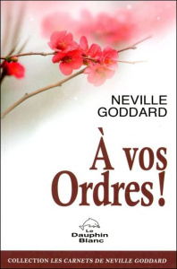 A vos ordres ! - Goddard Neville ; Williamson Alain